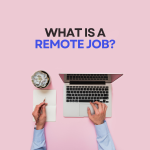 What is a Remote Job?