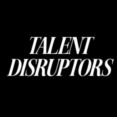 Talent disruptors